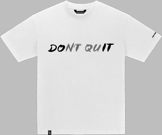 Quote T-shirt white "don't quit"